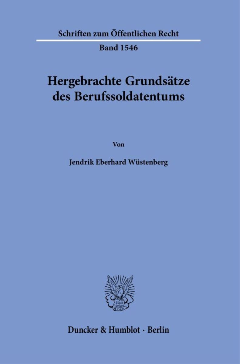 Hergebrachte Grundsätze Des Berufsbeamtentums 'Hergebrachte Grundsätze des Berufssoldatentums' von 'Jendrik Eberhard