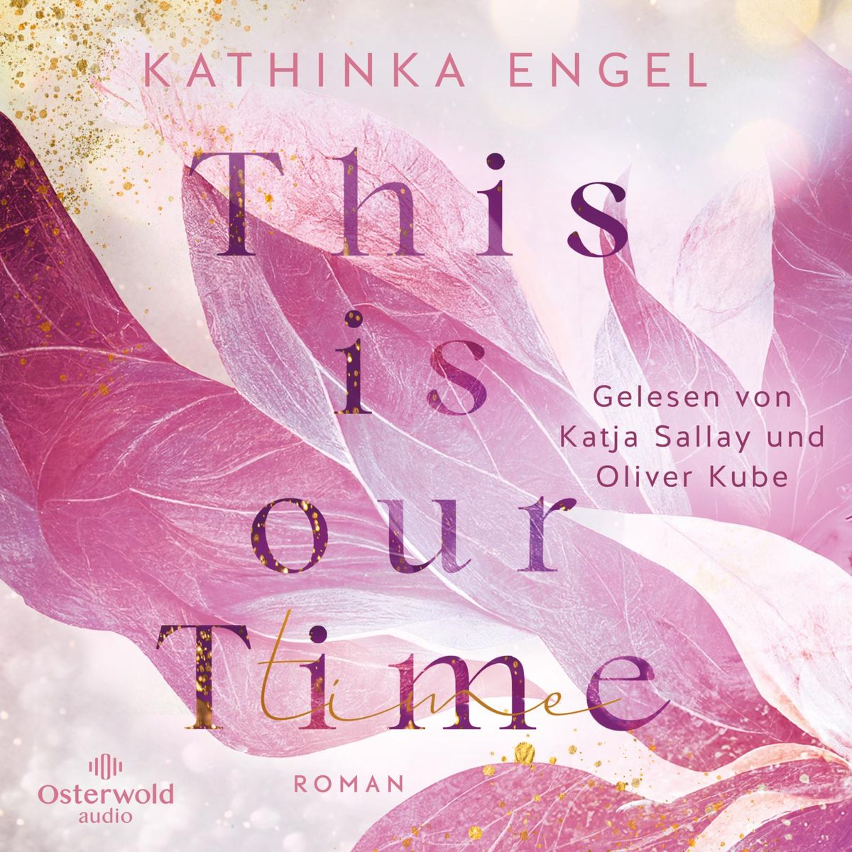 This is Our Time (Hollywood Dreams 1) von Kathinka Engel Hörbuch