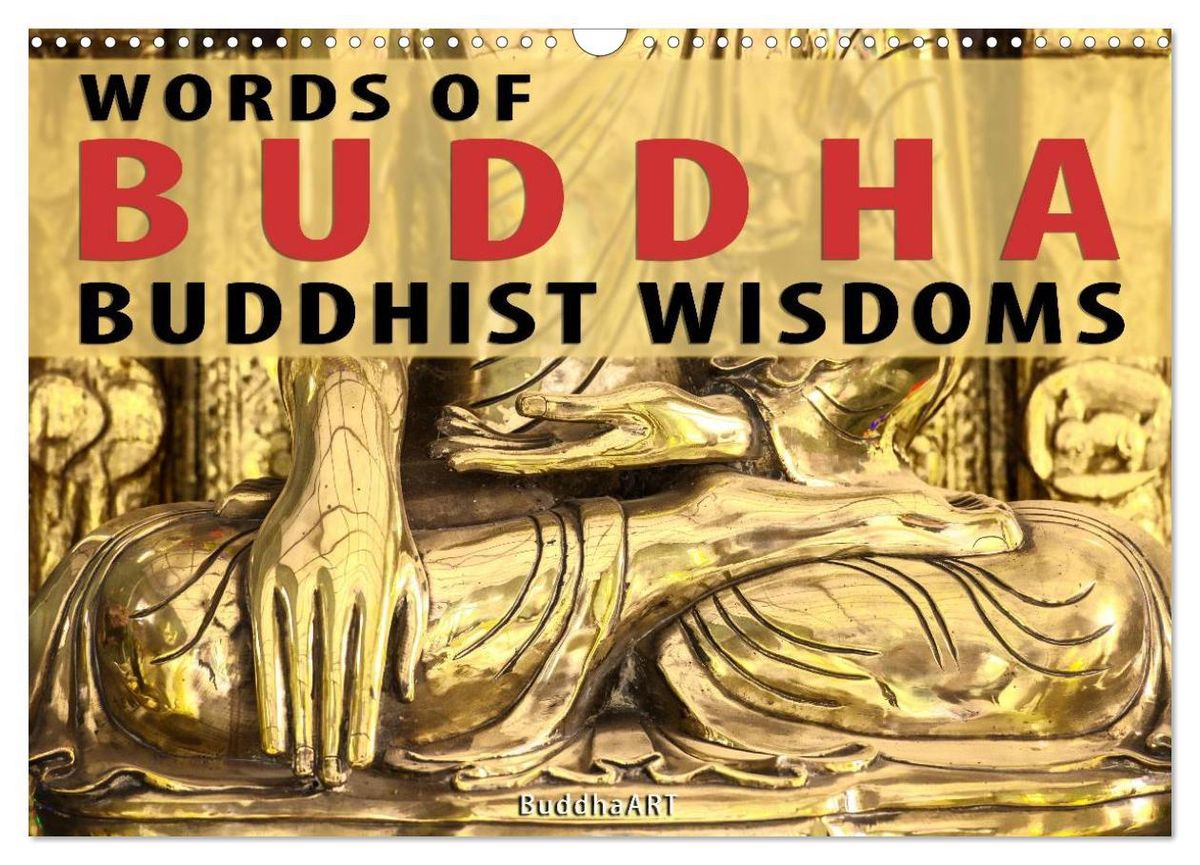 'WORDS OF BUDDHA BUDDHIST WISDOMS (Wall Calendar 2025 DIN A3 landscape