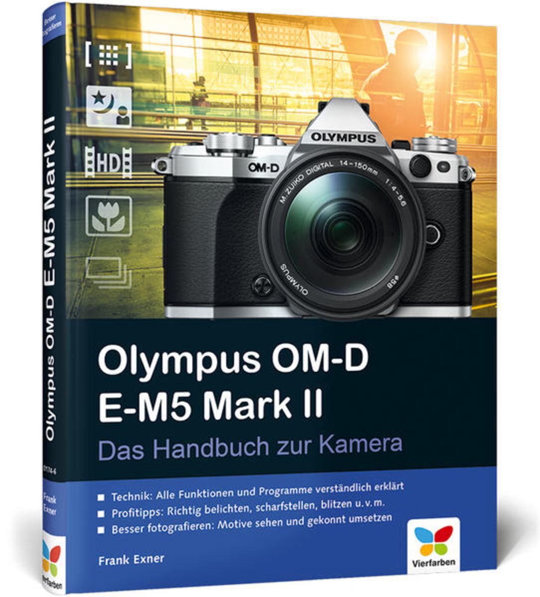 Olympus OM-D E-M5 Mark II' von 'Frank Exner' - Buch - '978-3-8421-0174-6'