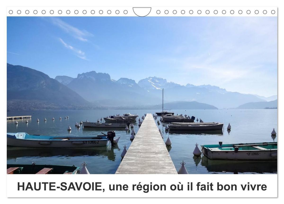 HAUTE SAVOIE une région où il fait bon vivre Calendrier mural 2025 DIN A4 vertical CALVENDO