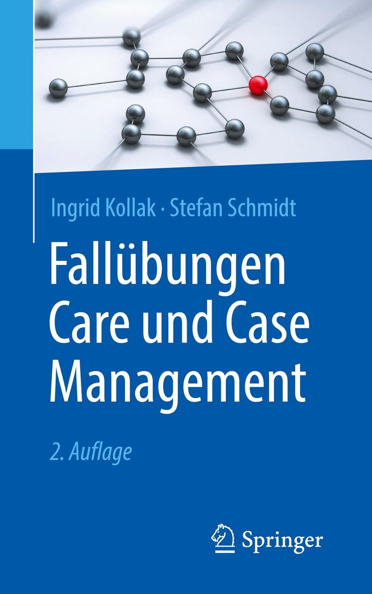 Hausarbeit Case Management Fallbeispiel 'Fallübungen Care und Case Management' von 'Ingrid Kollak' - Buch