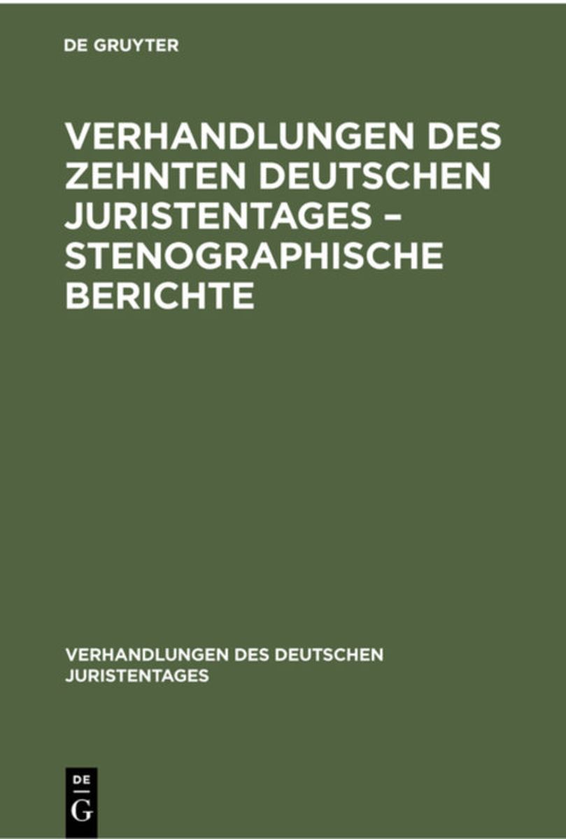 'Verhandlungen Des Zehnten Deutschen Juristentages – Stenographische ...