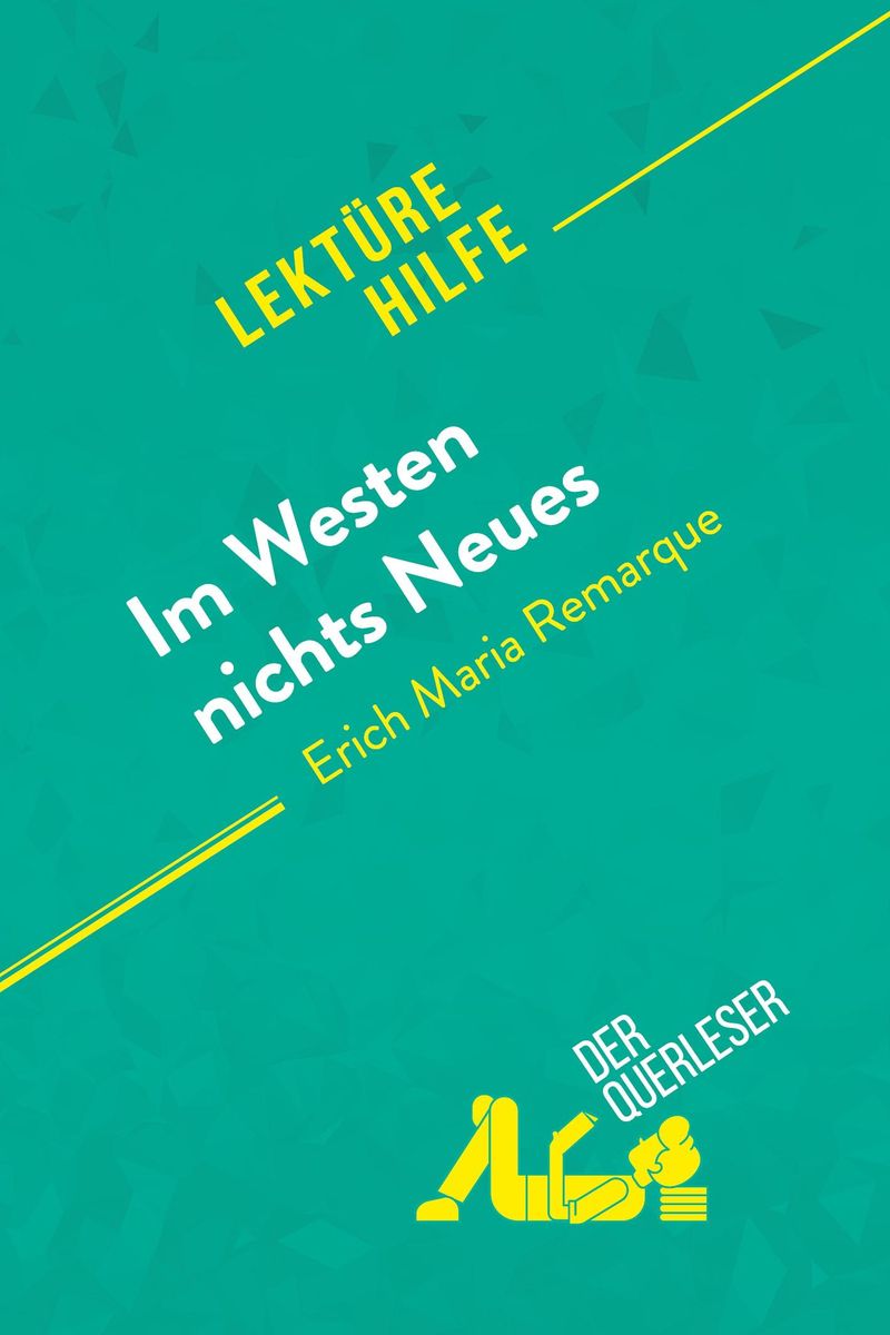 Im Westen Nichts Neues Zitate 'Im Westen nichts Neues von Erich Maria Remarque (Lektürehilfe