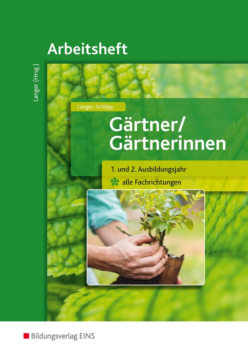 Gärtner / Gärtnerinnen. 1.2. Ausbildungsjahr alle Fachrichtungen