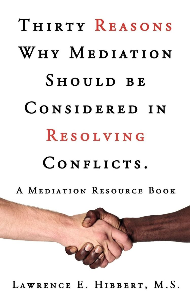 Thirty Reasons Why Mediation Should Be Considered In Resolving thirty-reasons-why-mediation-should-be-considered-in-resolving