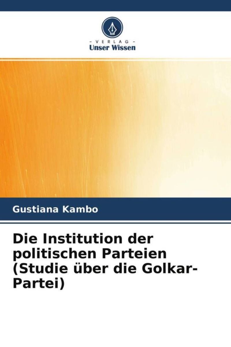 'Die Institution Der Politischen Parteien (Studie über Die Golkar ...