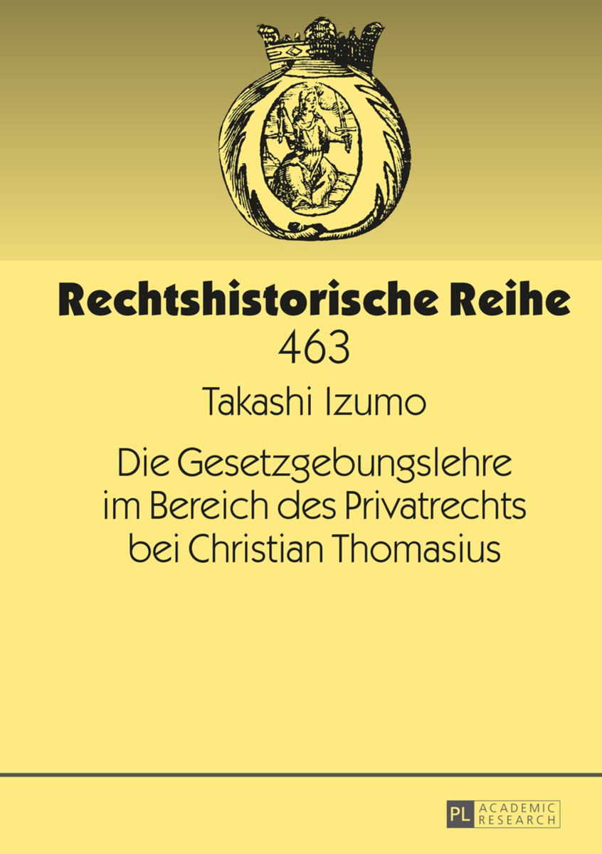 【中古】 Die Gesetzgebungslehre im Bereich des Privatrechts bei Christian Thomasius Takashi Izumo Die Gesetzgebungslehre im Bereich des Privatrechts bei