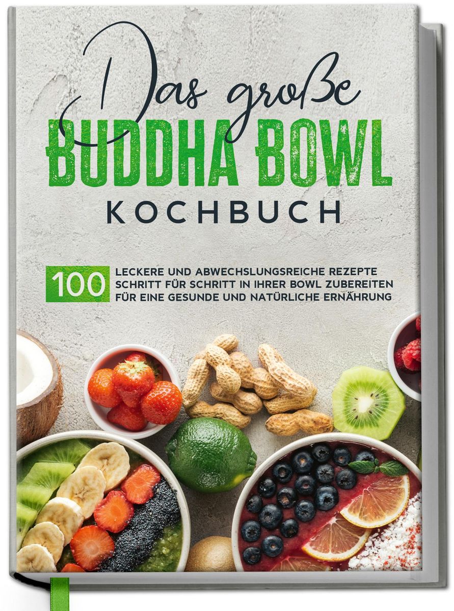 Das Gro E Buddha Bowl Kochbuch Leckere Und Abwechslungsreiche