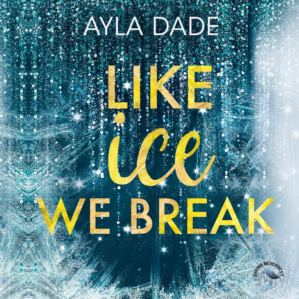 Like Ice We Break von Ayla Dade Hörbuch Download Thalia
