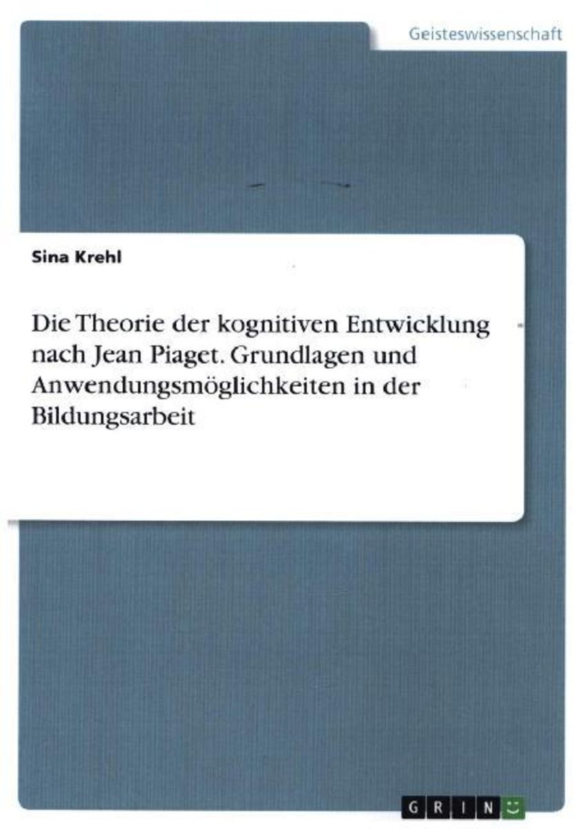 Die Theorie der kognitiven Entwicklung nach Jean Piaget