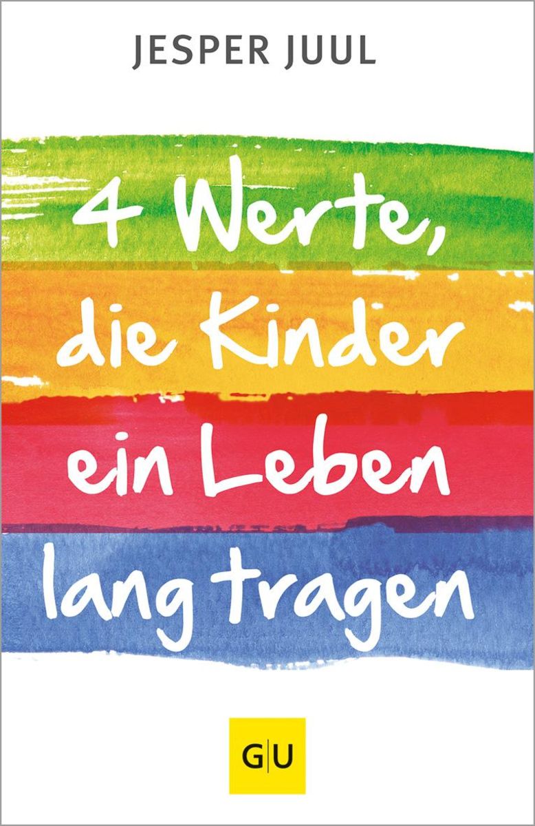 'Vier Werte, die Kinder ein Leben lang tragen' von 'Jesper Juul' Buch