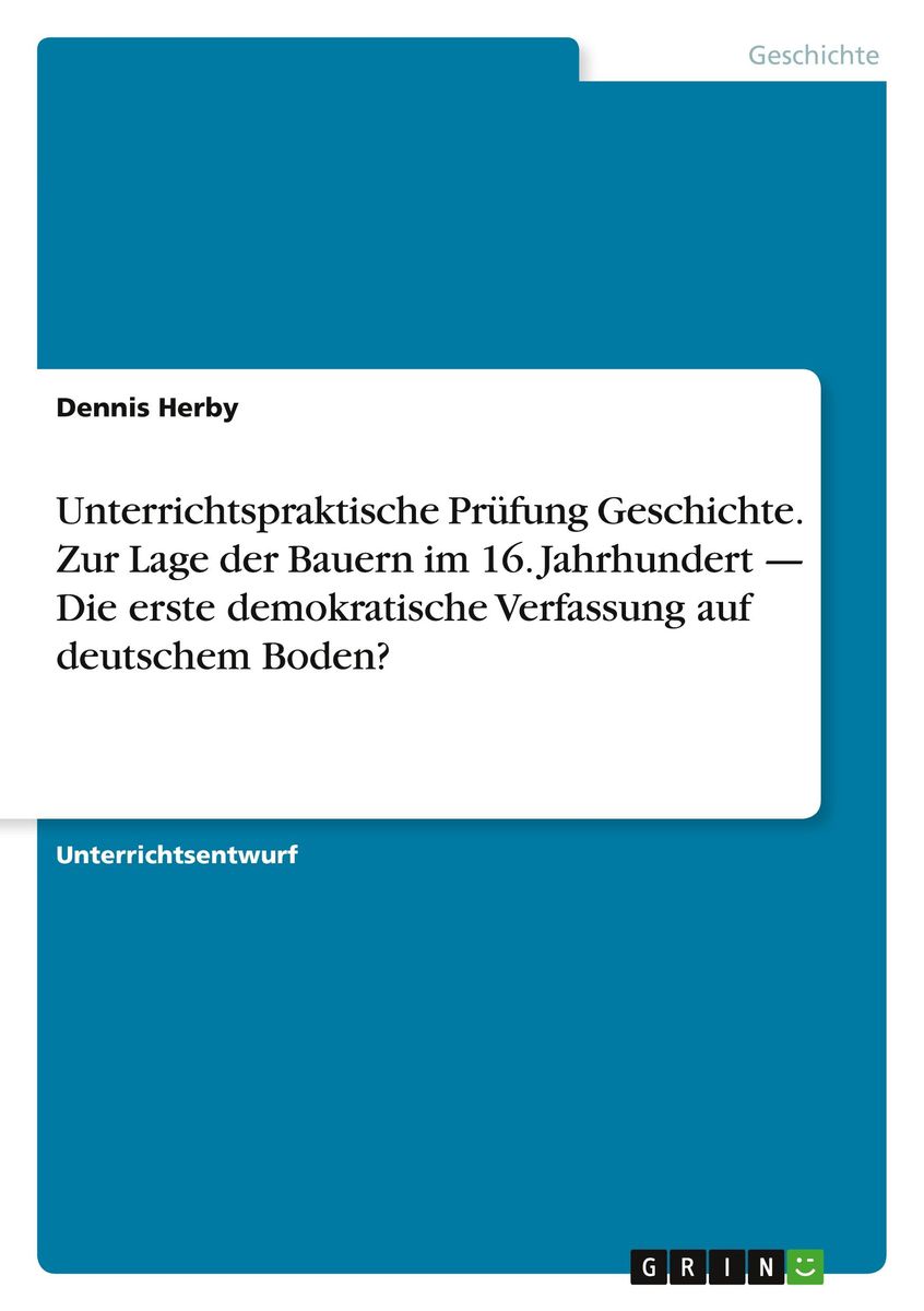 Mündliche Prüfung Geschichte Beispiel 'Unterrichtspraktische Prüfung Geschichte. Zur Lage der Bauern im 16