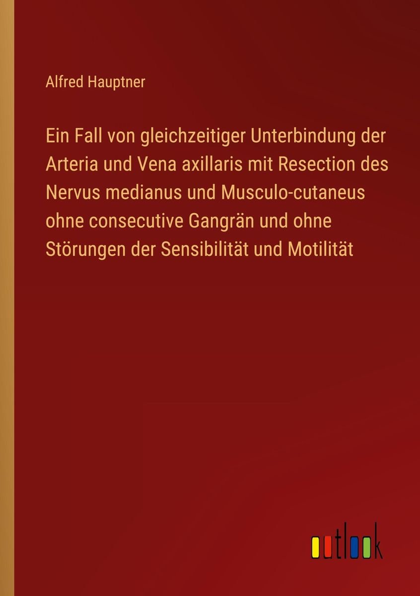 Ein Fall Von Gleichzeitiger Unterbindung Der Arteria Und Vena Axillaris Mit Resection Des