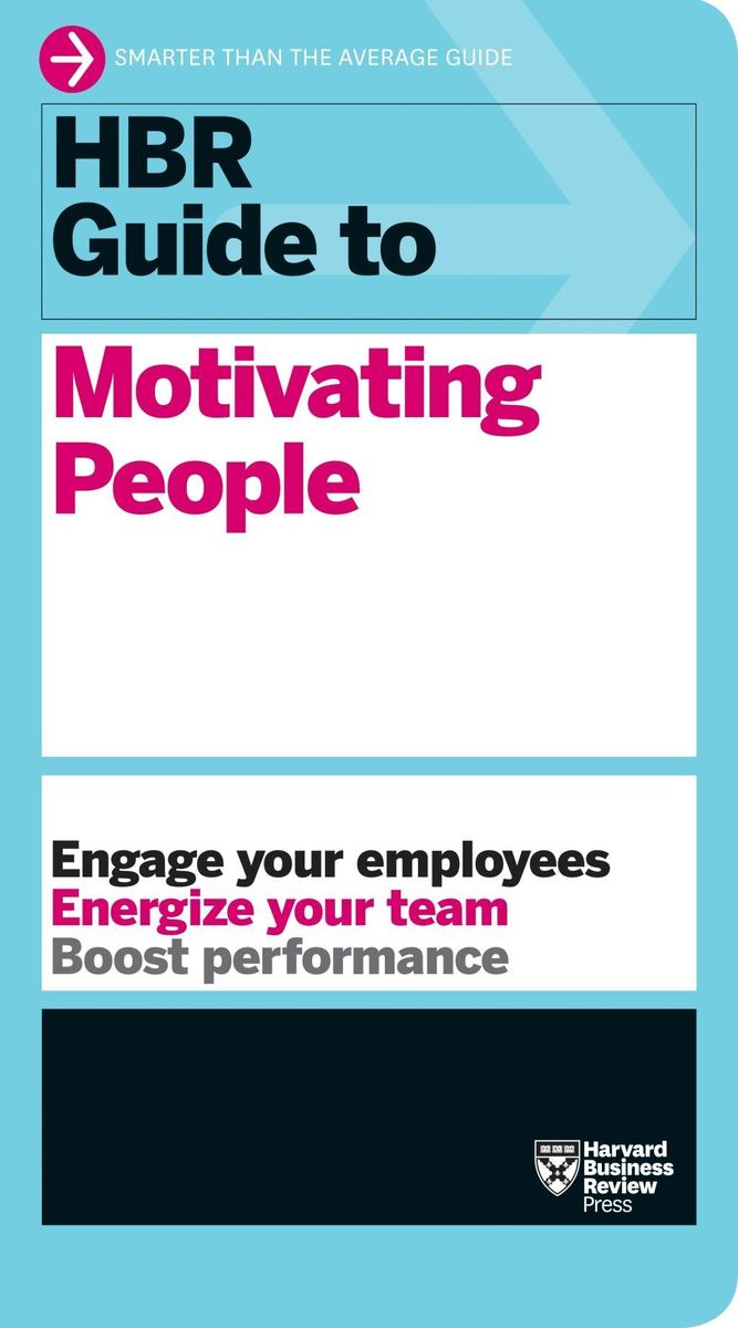 'HBR Guide To Motivating People (HBR Guide Series)' Von 'Harvard ...