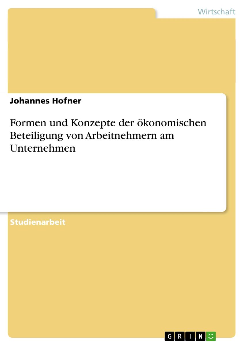 'Formen Und Konzepte Der ökonomischen Beteiligung Von Arbeitnehmern Am ...