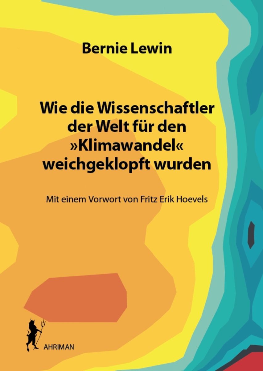 Wissenschaftler Die Den Klimawandel Anzweifeln 'Wie die Wissenschaftler der Welt für den »Klimawandel« weichgeklopft