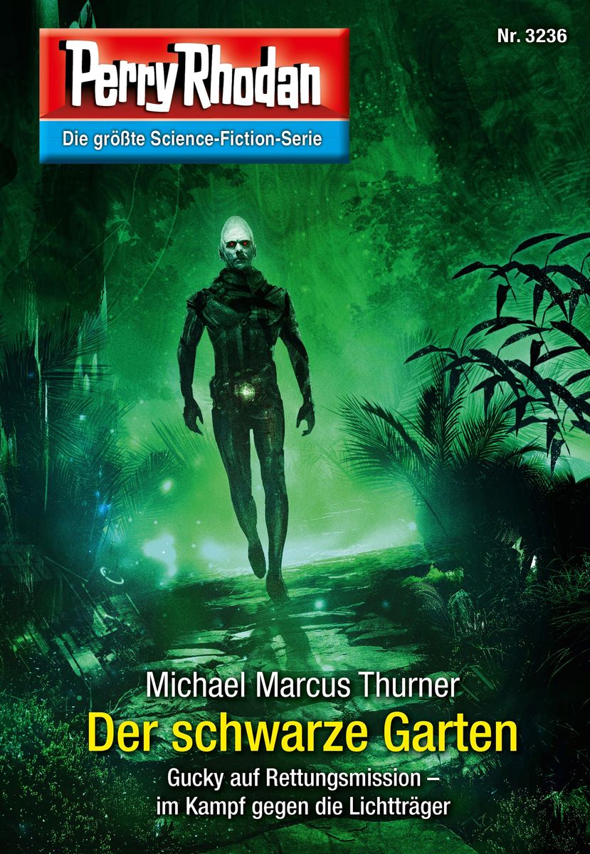 'Perry Rhodan 3236 Der schwarze Garten' von 'Michael Marcus Thurner