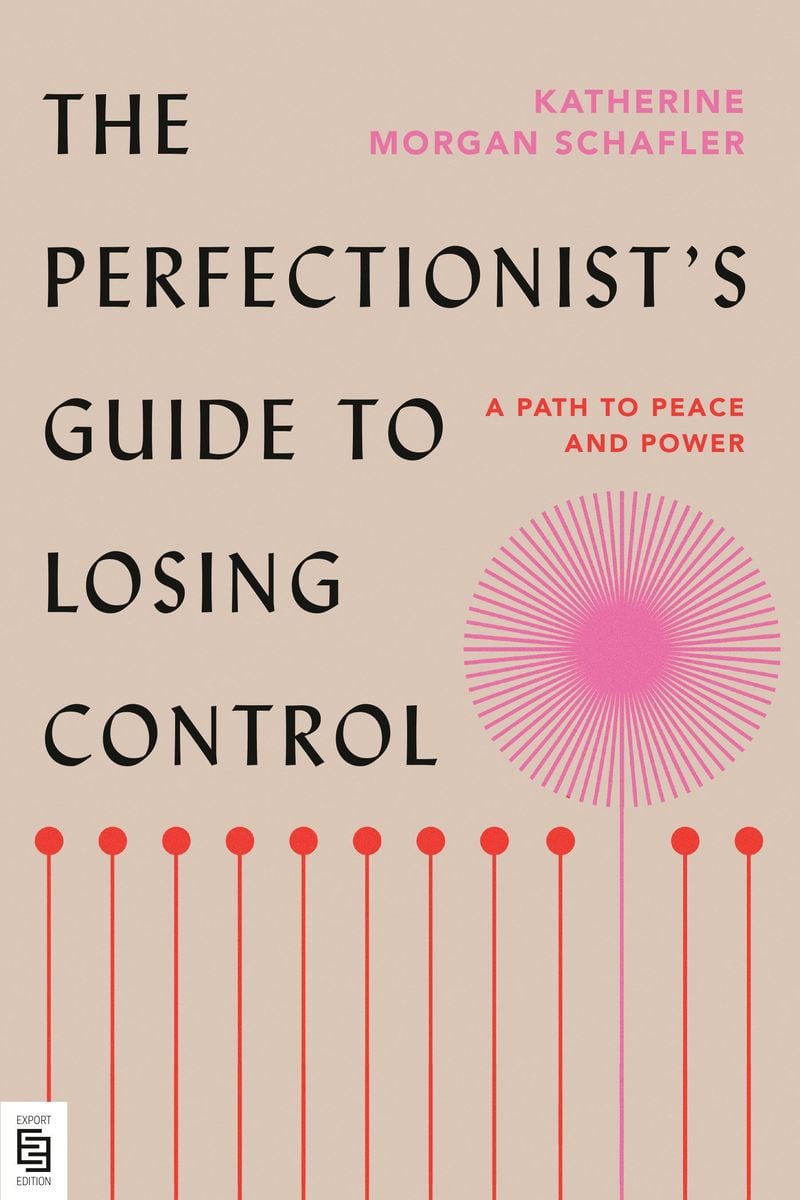 'The Perfectionist's Guide to Losing Control' von 'Katherine Schafler ...