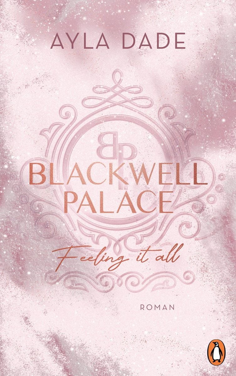 'Blackwell Palace. Feeling it all' von 'Ayla Dade' eBook