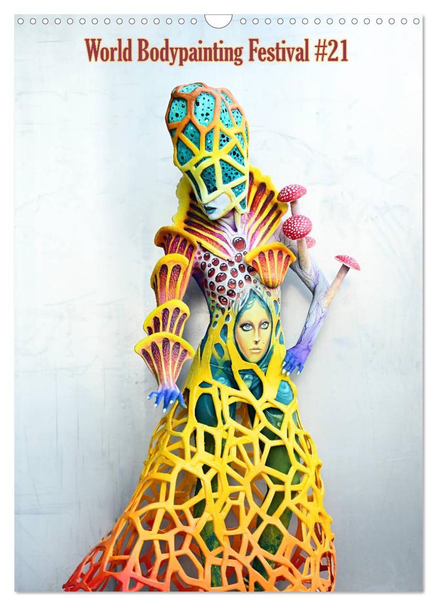 World Bodypainting Festival 21 Wandkalender 2025 DIN A3 Hoch World Bodypainting Festival 21 Wandkalender 2025 Din A3 Hoch Calvendo Monatskalender