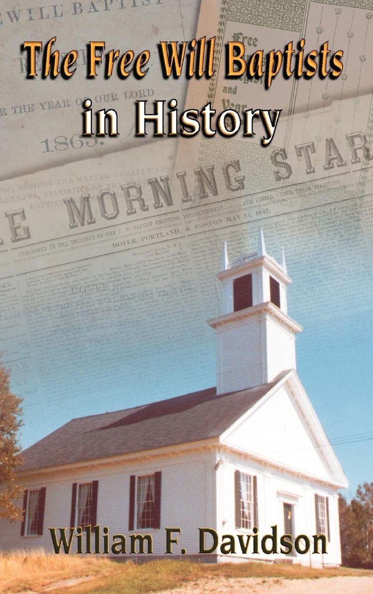 'The Free Will Baptists in History' von 'William F. Davidson