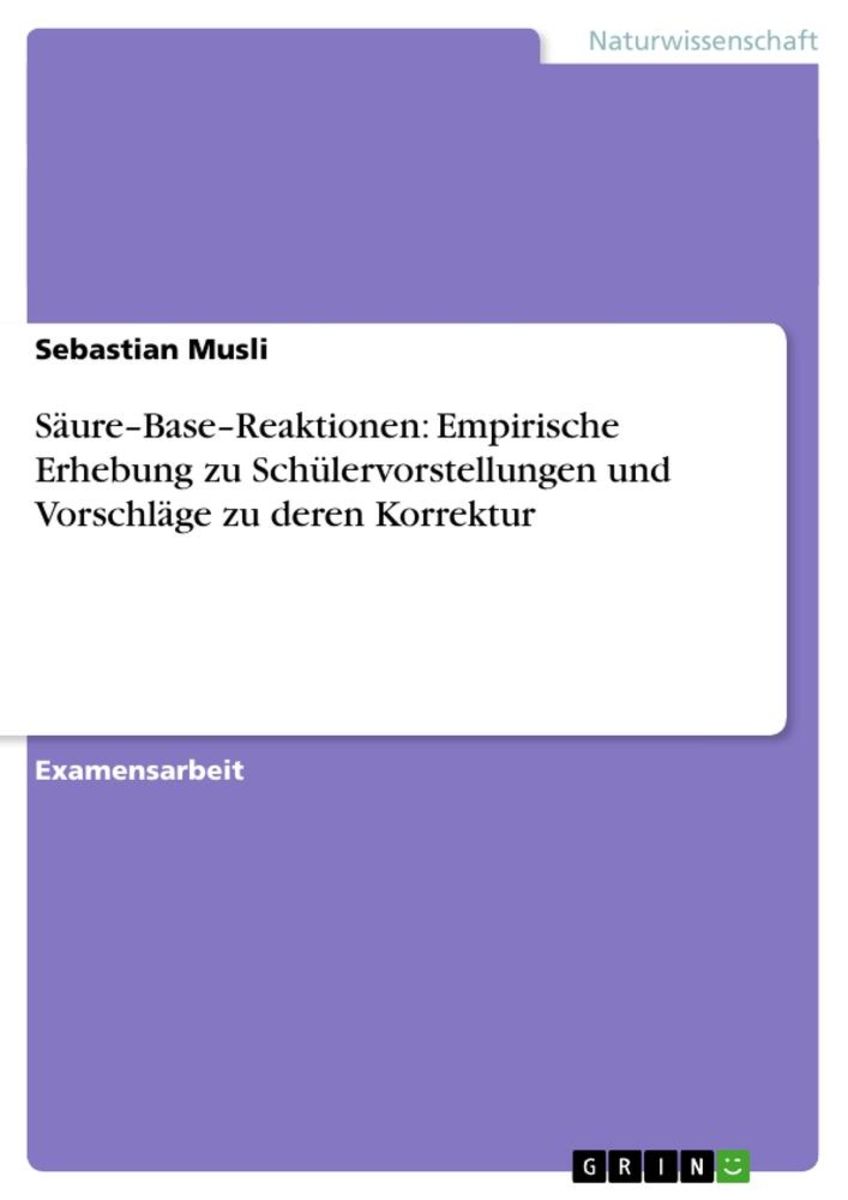 'Säure¿Base¿Reaktionen: Empirische Erhebung Zu Schülervorstellungen Und ...