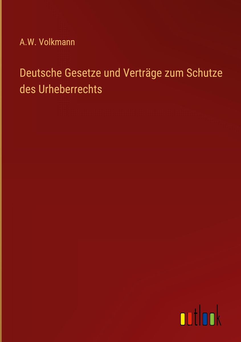 'Deutsche Gesetze Und Verträge Zum Schutze Des Urheberrechts' Von 'A. W ...