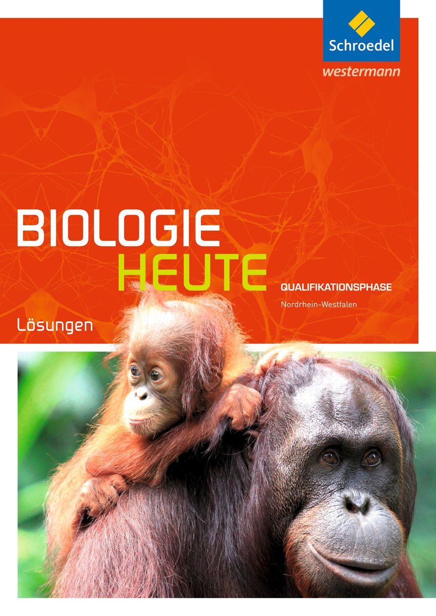 Biologie heute SII. Lösungen. Qualifikationsphase. Nordrhein-Westfalen ...