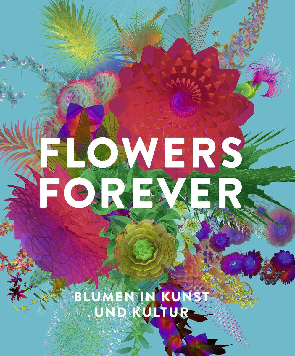 Flowers Forever von Andreas Beyer, Michael John Gorman, Gudrun Kadereit