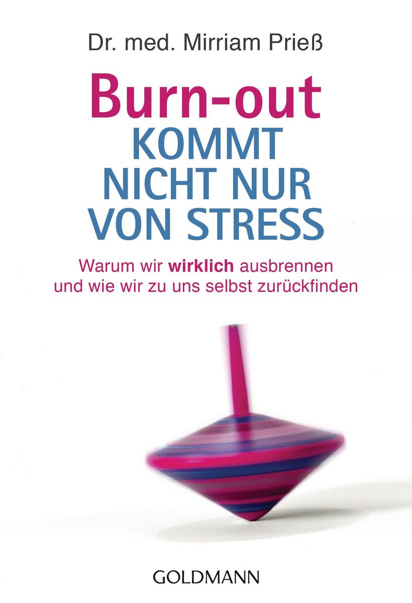 'Burn-out kommt nicht nur von Stress' von 'Mirriam Priess' - Buch