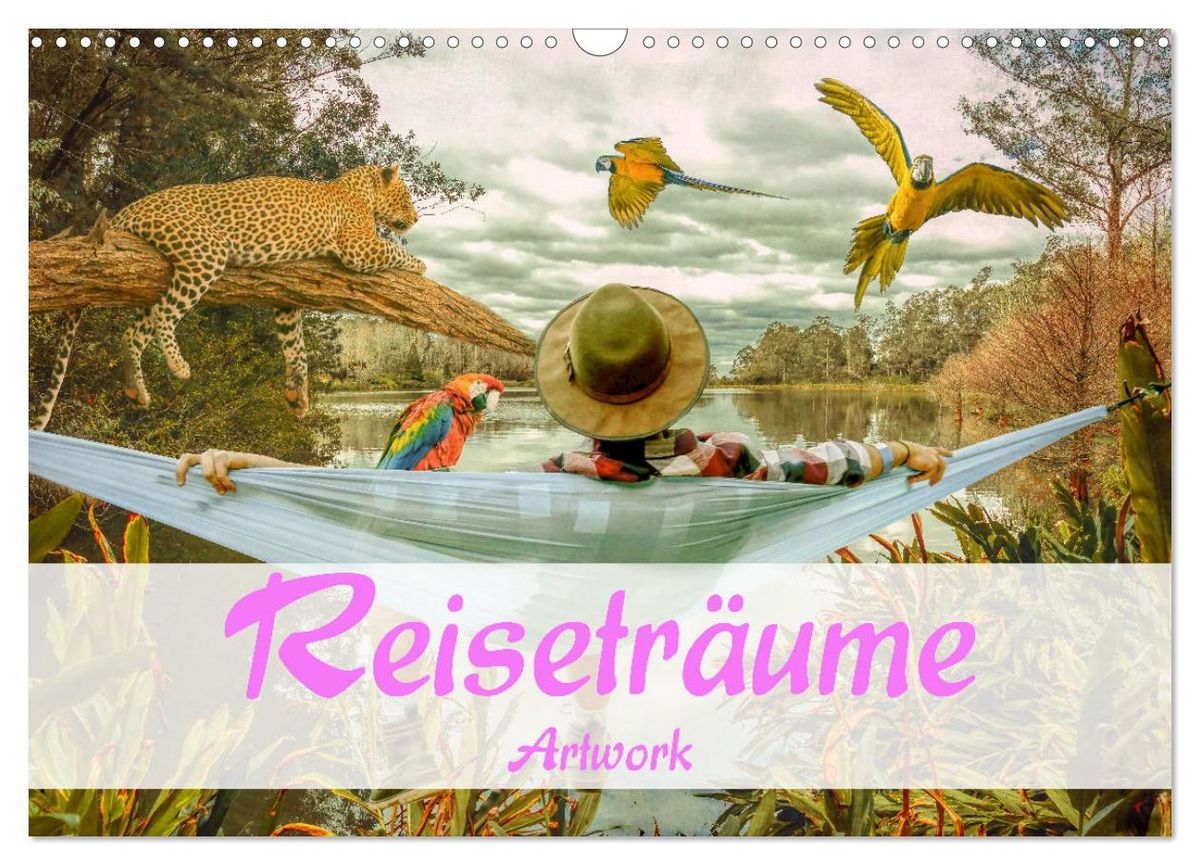 'Reiseträume - Artwork (Wandkalender 2024 DIN A3 quer), CALVENDO 