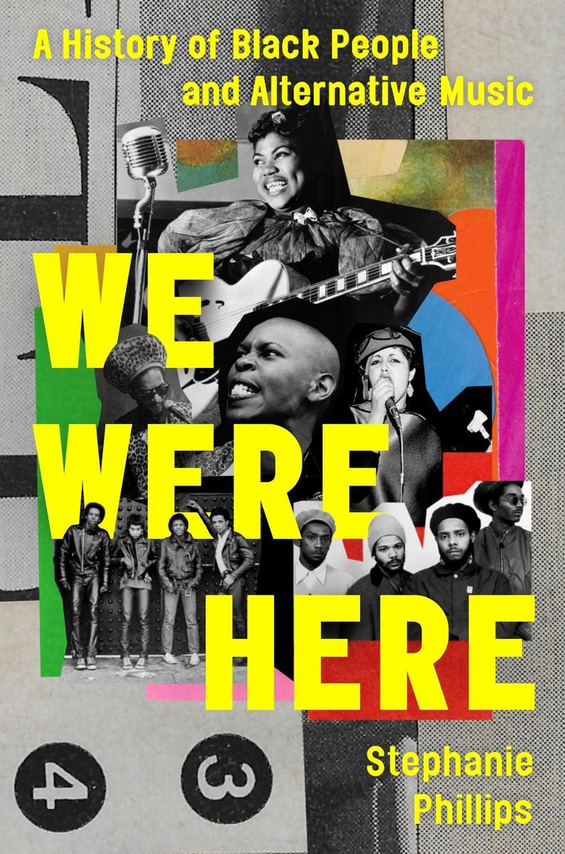 Cover: Stephanie Phillips – We Were Here: A History of Black People and Alternative Music