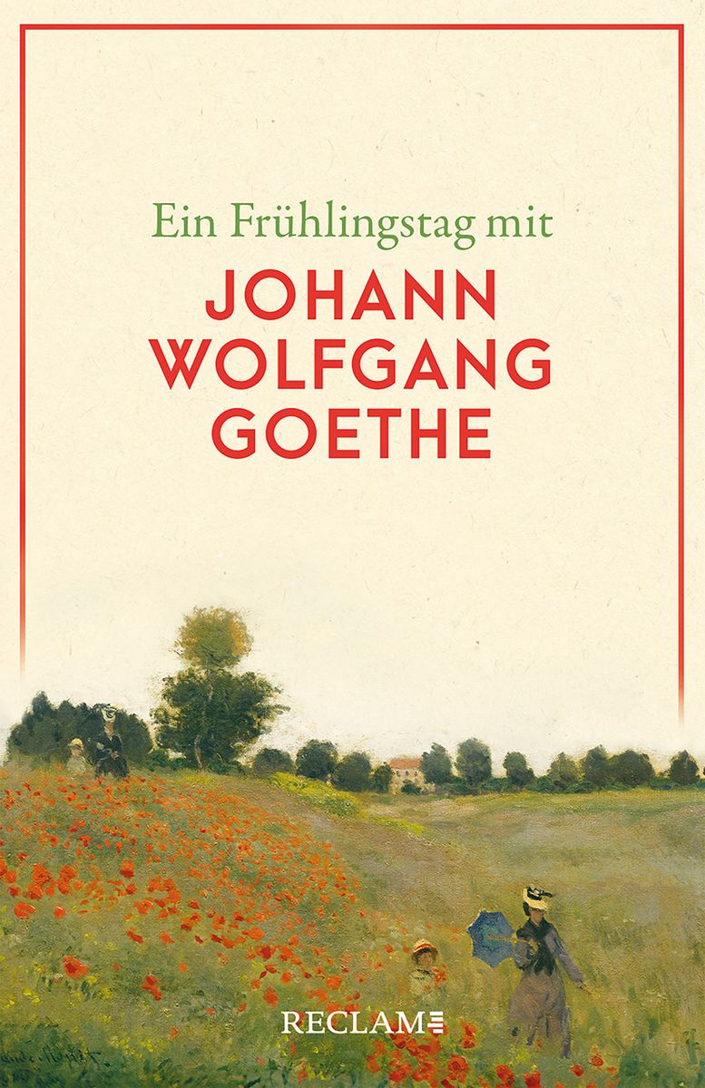'Ein Frühlingstag mit Johann Wolfgang Goethe' von '' - Buch - '978-3-15 ...