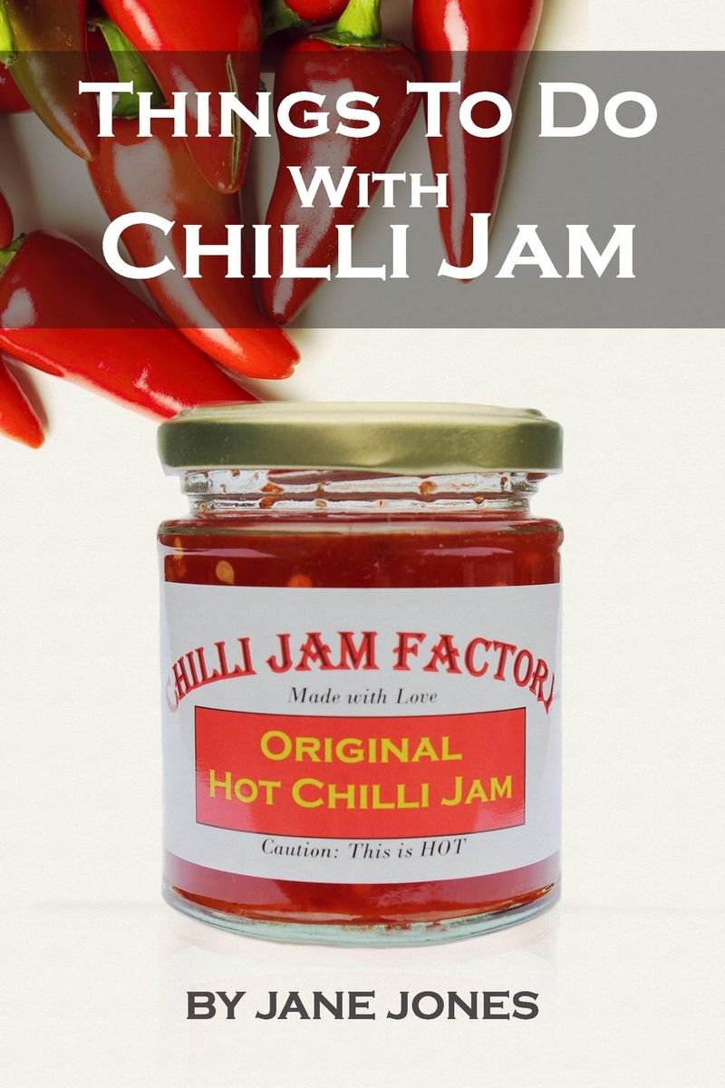 Things To Do With Chilli Jam von Jane Jones. Bücher Orell Füssli