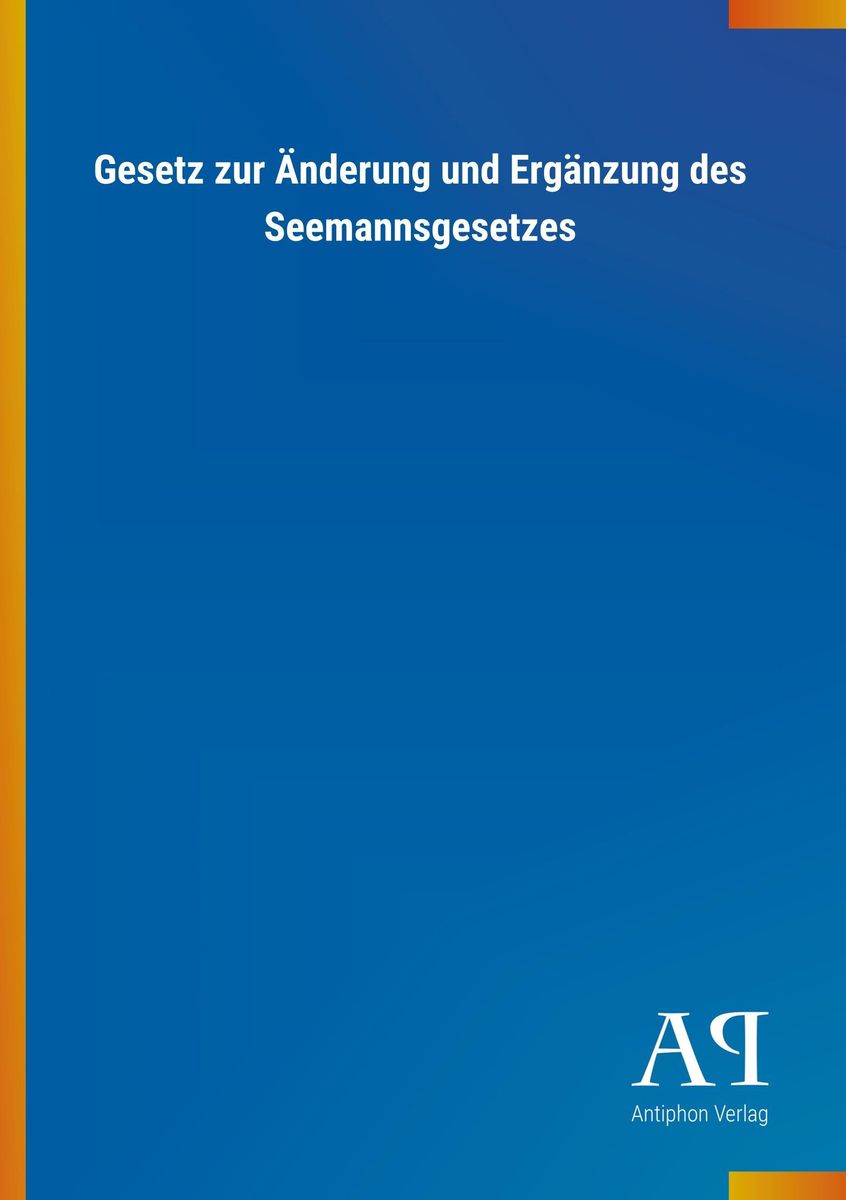 'Gesetz Zur Änderung Und Ergänzung Des Seemannsgesetzes' Von 'Antiphon ...