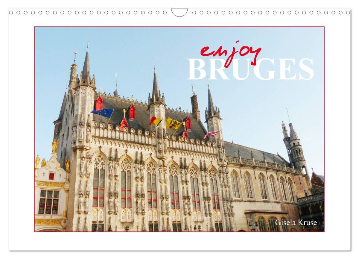 'Enjoy Bruges (Wall Calendar 2025 DIN A3 landscape), CALVENDO 12 Month