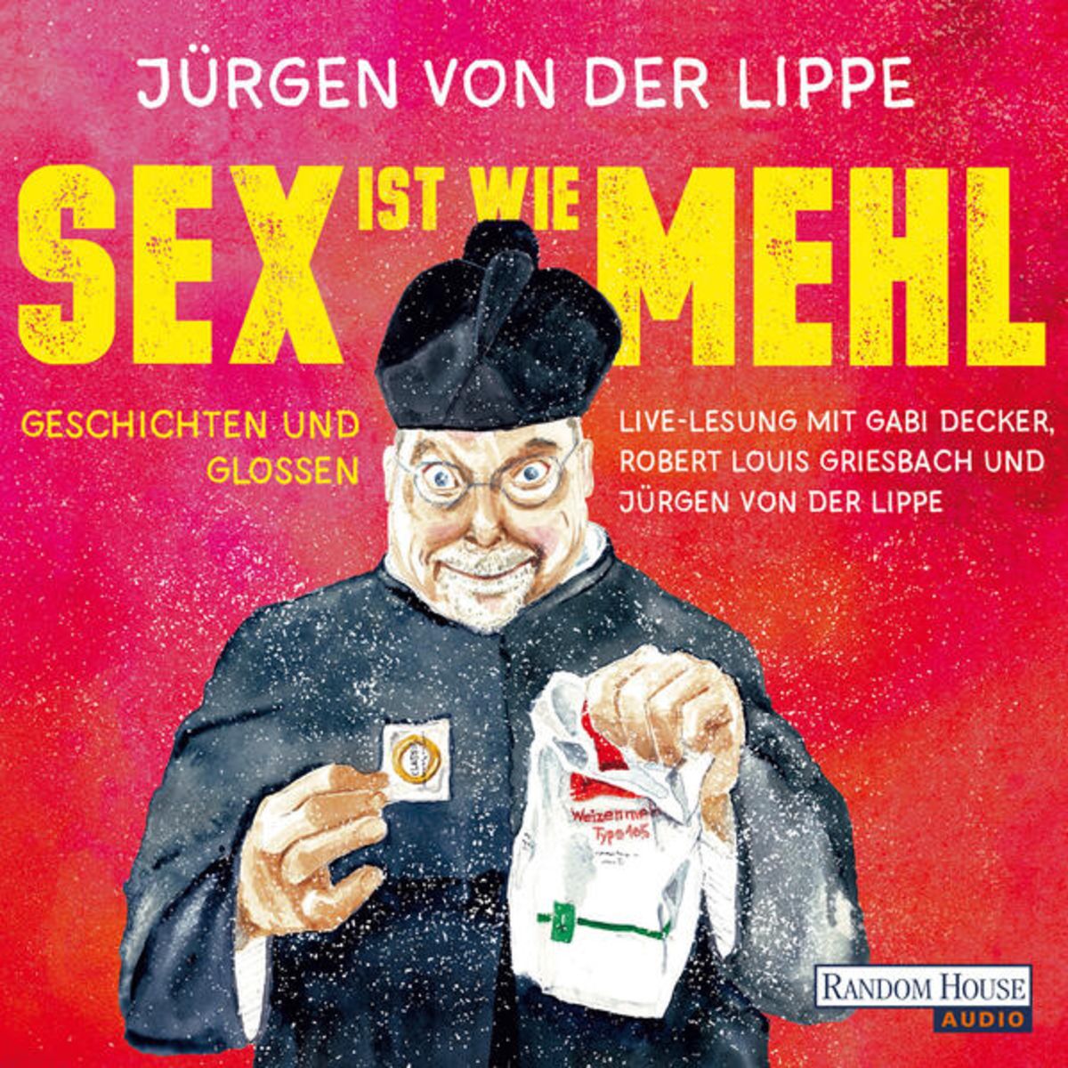 Sex Ist Wie Mehl Von Jürgen Von Der Lippe Hörbuch Download