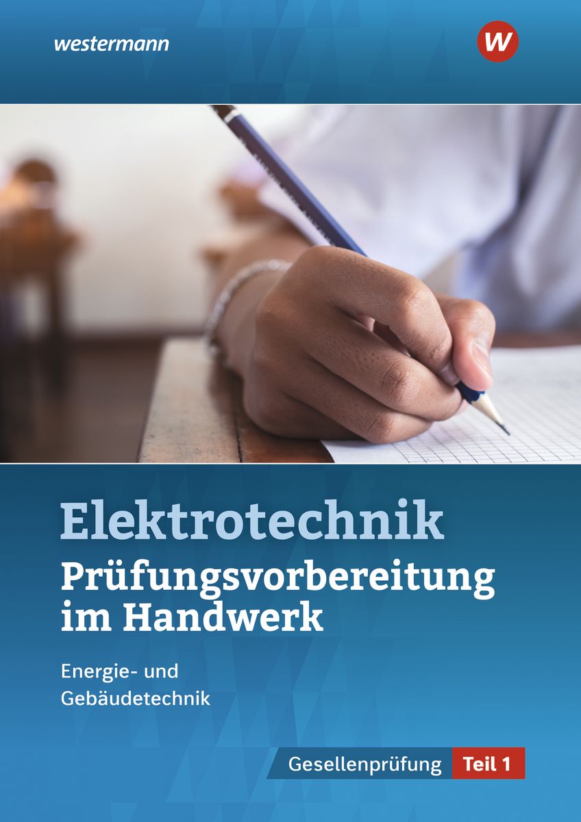 'Prüfungsvorbereitung für die handwerklichen Elektroberufe. Teil 1 der