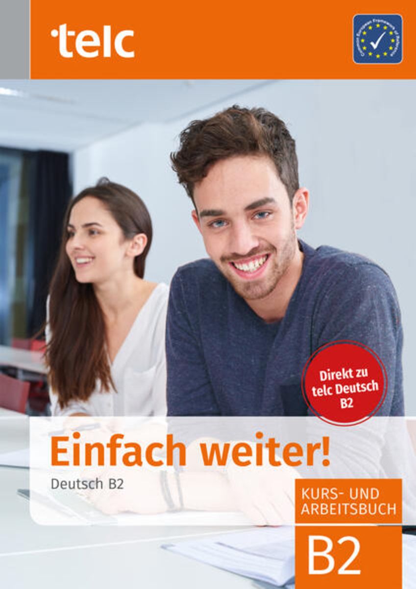 Einfach Weiter. Deutsch B2, Kurs-und Arbeitsbuch - Deutsch Für ...