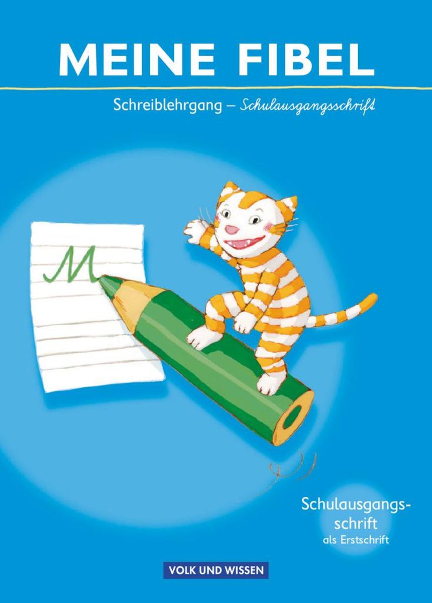 Meine Fibel 2009: Schreiblehrgang In Schulausgangsschrift - Deutsch ...