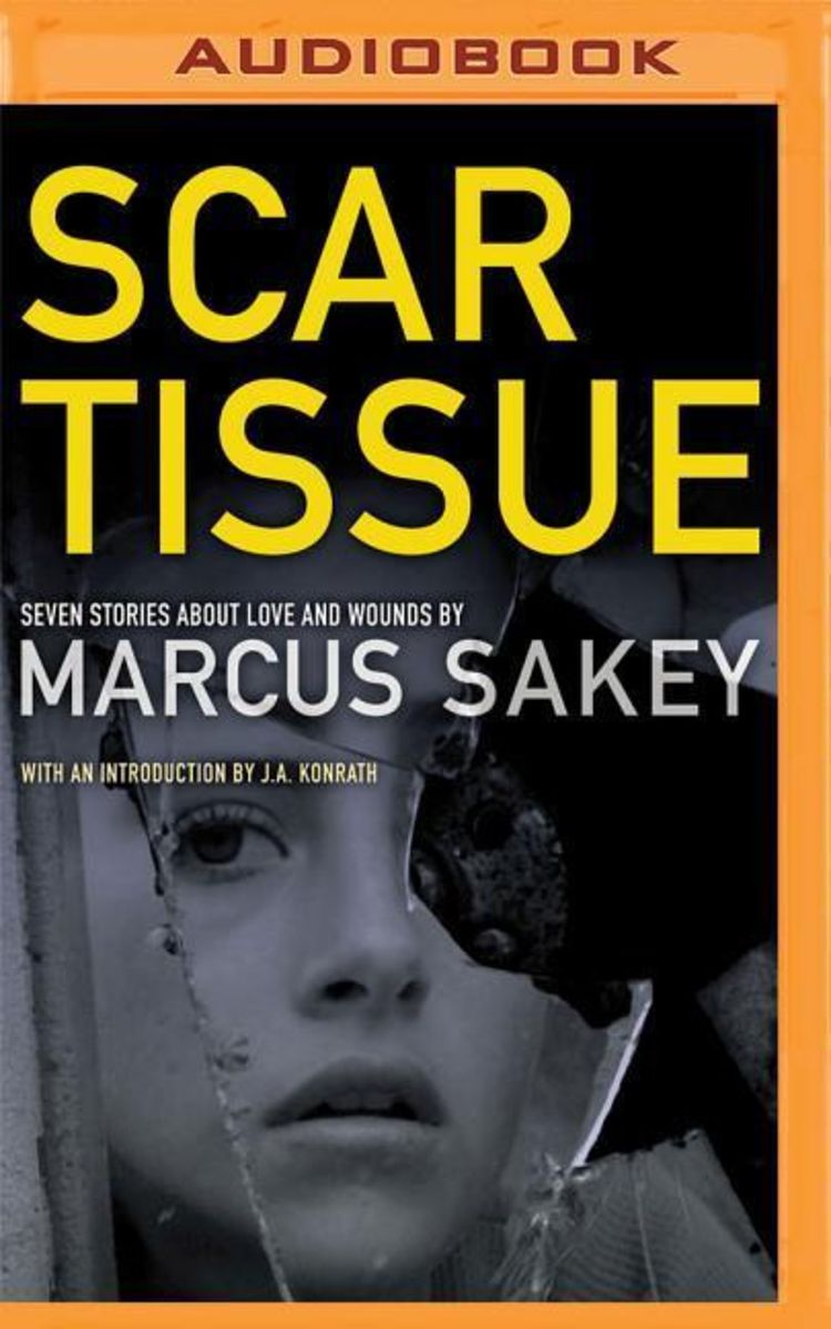 'Scar Tissue Seven Stories of Love and Wounds' von 'Marcus Sakey
