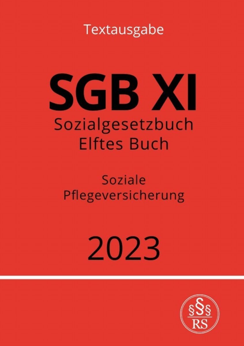 'Sozialgesetzbuch - Elftes Buch - SGB XI - Soziale Pflegeversicherung ...