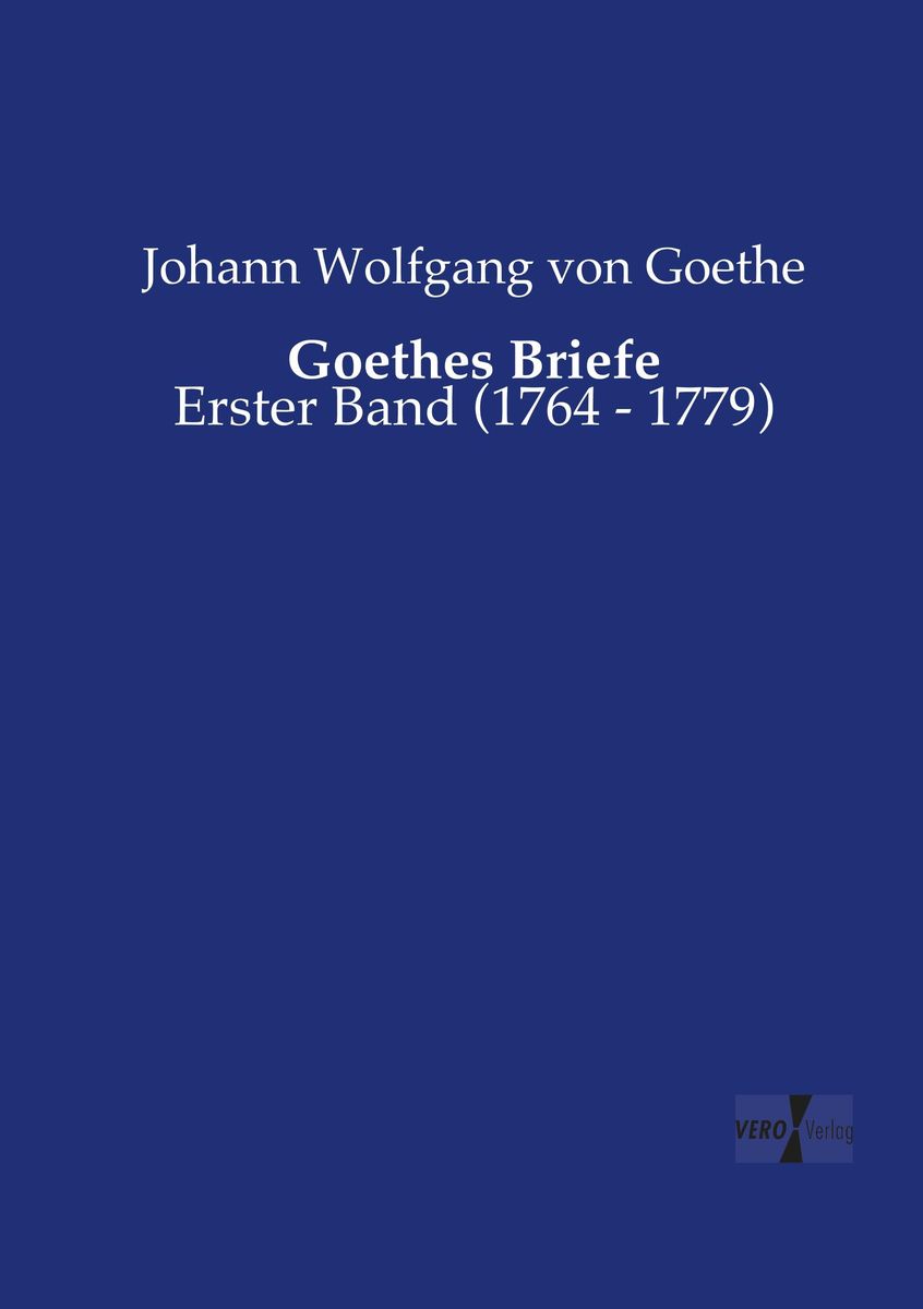 Goethes Briefe Von Johann Wolfgang Von Goethe Buch 978 3 7372 2056 9 5067