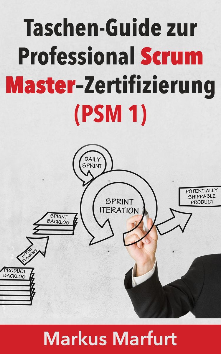 TaschenGuide zur Professional Scrum MasterZertifizierung (PSM 1) von