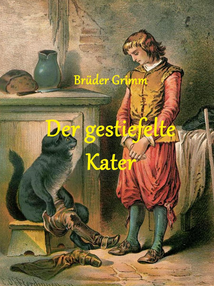 Kurzfassung Der Gestiefelte Kater Der gestiefelte Kater von Brüder Grimm - eBook | Thalia