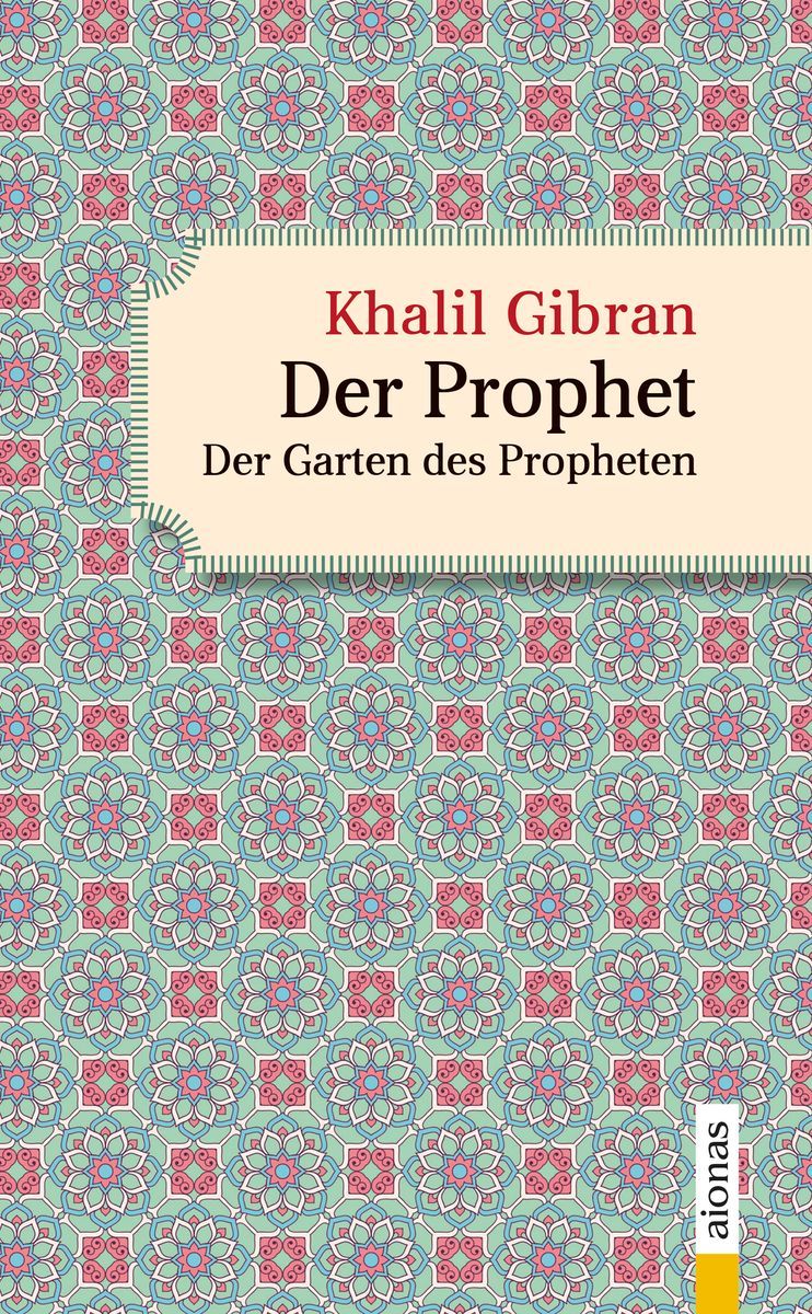 'Der Prophet. Doppelband. Khalil Gibran (Der Prophet + Der Garten des