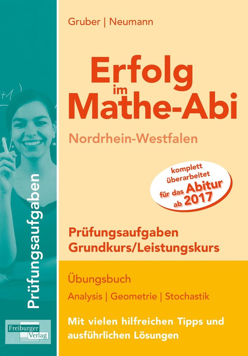 Mathe Abitur 2018 Nrw Aufgaben Mit Lösungen Erfolg im Mathe-Abi NRW Prüfungsaufgaben Grund- und Leistungskurs - 12