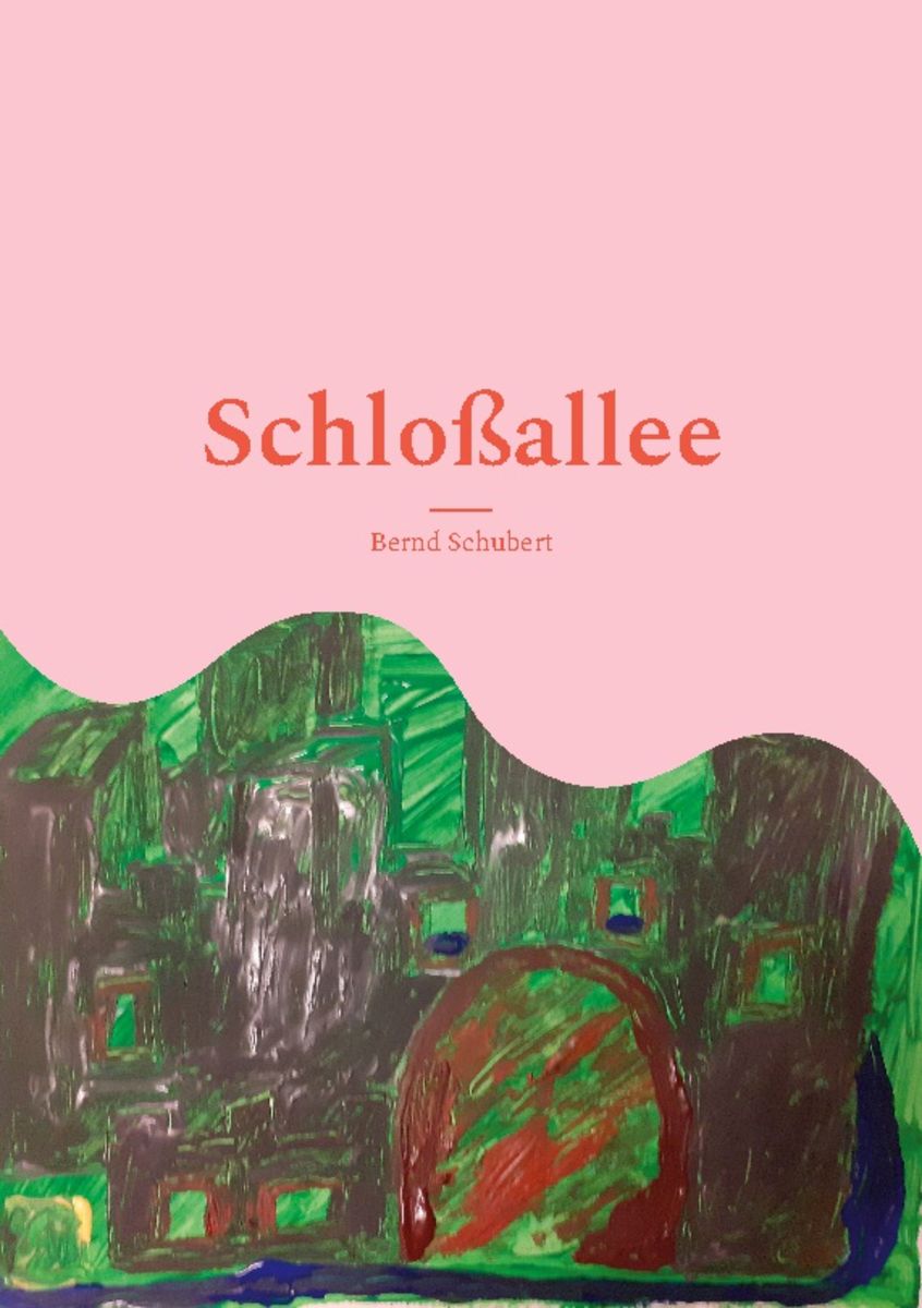 Schloßallee von Bernd Schubert Buch 978 3 7568 0841 0