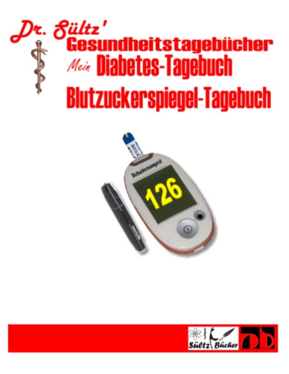 Diabetes Tagebuch / Blutzuckerspiegel Tagebuch von Sültz   Buch ...